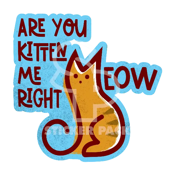 Sticker Pack Cat Sayings - Kitten Right Meow; Small Sticker 1